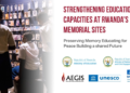 Rwanda Launches Initiative to Transform Genocide Memorials into Powerful Learning Centers for Youth